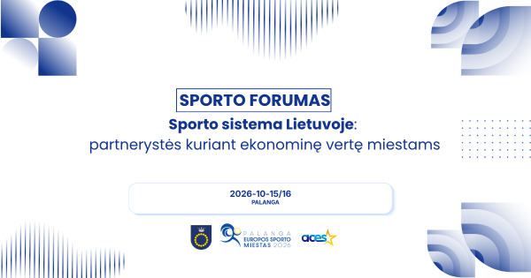 Spalio 15-16 d. Palangoje vyks Sporto forumas „Sporto sistema Lietuvoje: partnerystės kuriant...
