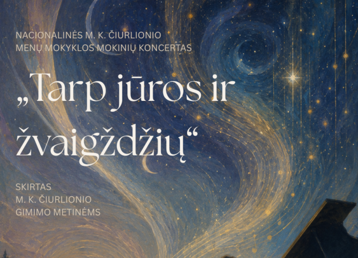 Nacionalinės M. K. Čiurlionio menų mokyklos mokinių koncertas „Tarp jūros ir žvaigždžių“ 