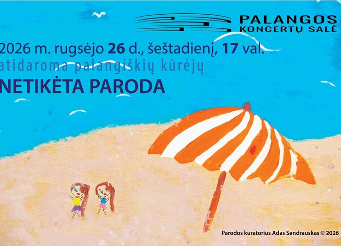 Rugsėjo 26 d., Palangos koncertų salėje atidaroma NETIKĖTA  PARODA