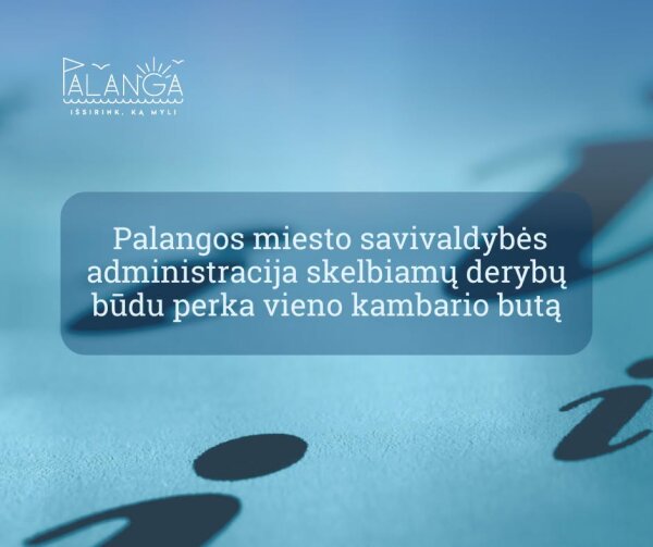 Palangos miesto savivaldybės administracija skelbiamų derybų būdu perka vieno kambario butą