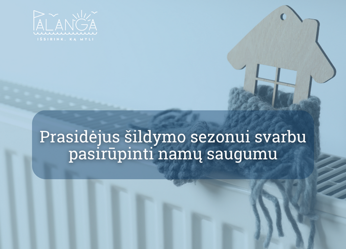 Ugniagesiai gelbėtojai primena: prasidėjus šildymo sezonui svarbu pasirūpinti namų saugumu