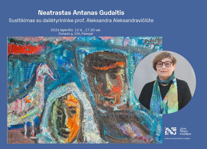 Neatrastas Antanas Gudaitis. Susitikimas su dailėtyrininke prof. Aleksandra Aleksandravičiūte