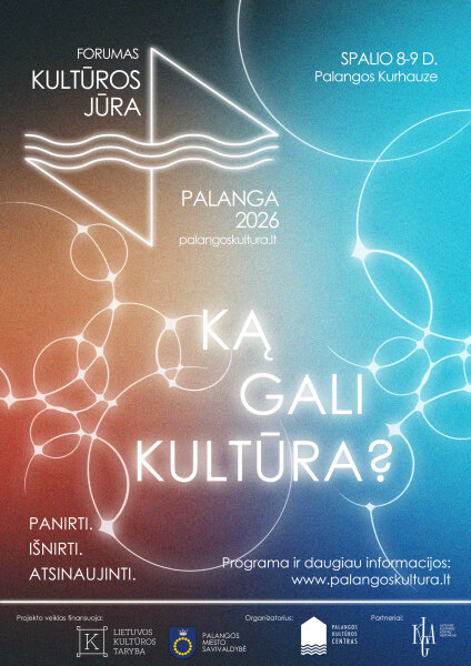 Palangoje – septintasis kultūros forumas „Kultūros jūra: Panirti. Išnirti. Atsinaujinti.“