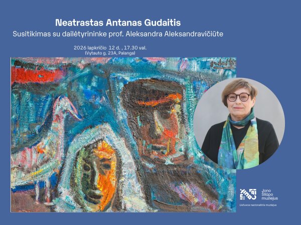 Neatrastas Antanas Gudaitis. Susitikimas su dailėtyrininke prof. Aleksandra Aleksandravičiūte